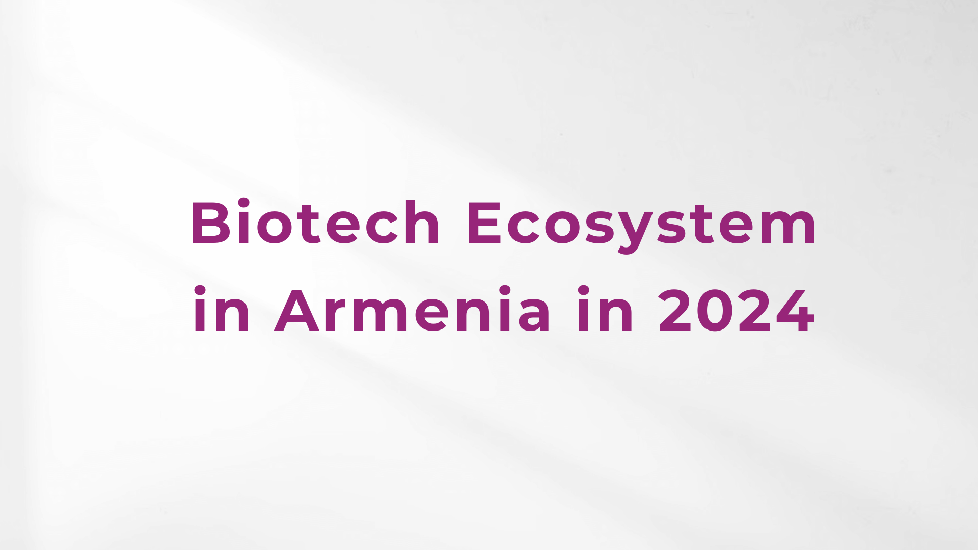 biotech ecosystem in Armenia